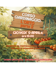 9 Aprile 2026 Ore 19 - Coltivare e Gestire L'Orto - Corso Giardinaggio
