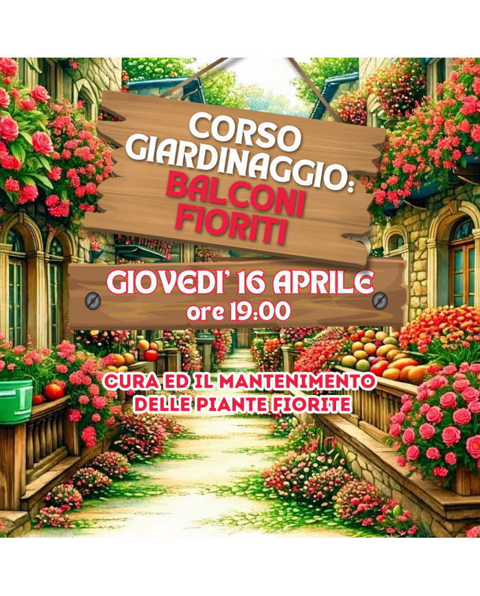 16 Aprile 2026 ore 19 - Piante fiorite da balcone - Corso Giardinaggio