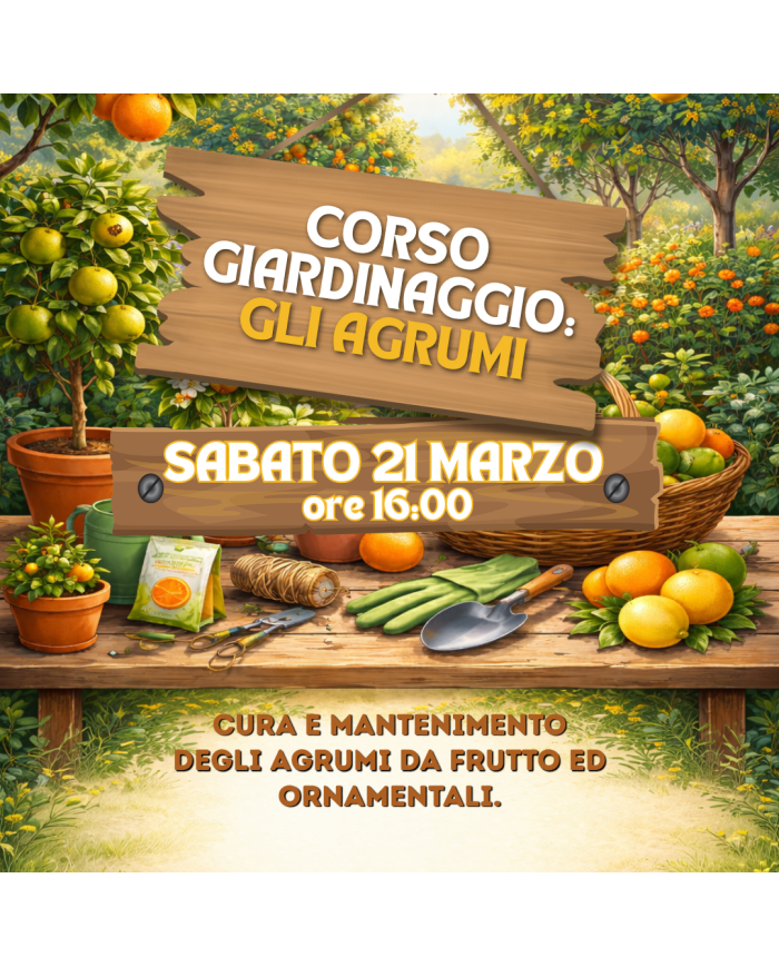 21 Marzo 2026 Ore 16 - Coltivare gli Agrumi con Successo - Corso Giardinaggio